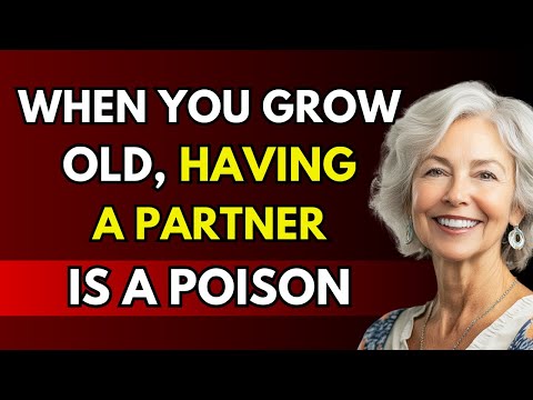 Let me explain why it's better to BE SINGLE than to HAVE A PARTNER as you age | Life Advice