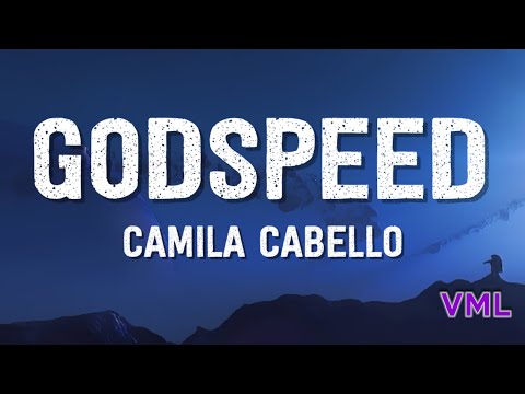 Camila Cabello - GODSPEED (Lyrics)