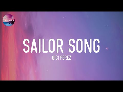 Gigi Perez - Sailor Song (Lyrics)