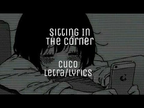 Sitting In The Corner - Cuco  [Letra/Lyrics]