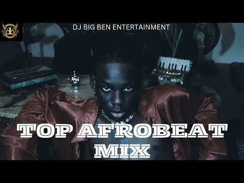 TOP AFROBEAT MIX BY DJ BIG BEN #afrobeat #viral #entertainment #rema #nigeria