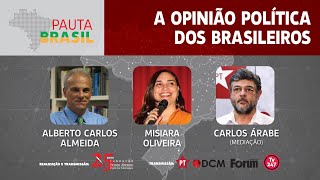 #aovivo | A opinião política dos brasileiros | Pauta Brasil