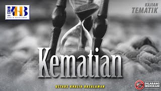 Kajian Tematik: Maut (Kematian) - Khalid Basalamah