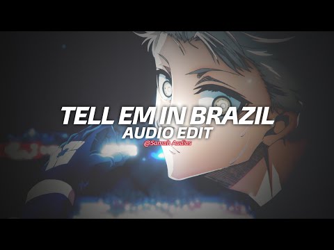 tell em in brazil (tiktok version) [edit audio]