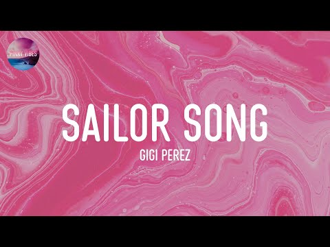 Gigi Perez - Sailor Song (Lyrics)