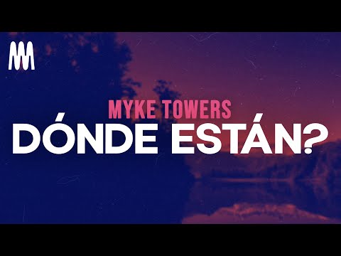 Myke Towers - DÓNDE ESTÁN? (Letra/Lyrics)