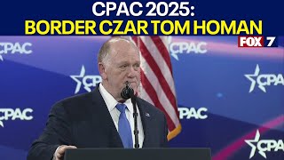 CPAC 2025: Tom Homan - FULL SPEECH