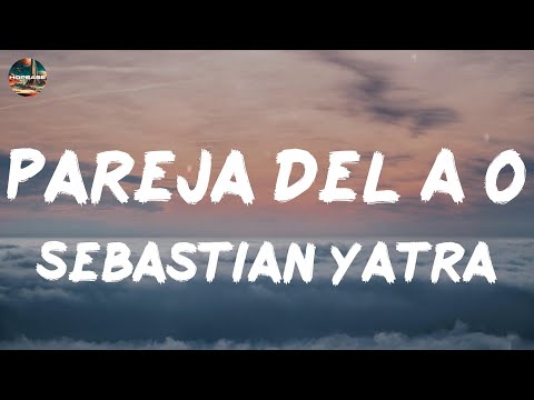 Sebastian Yatra - Pareja Del Año (lyrics)