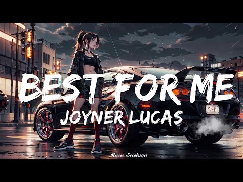 Joyner Lucas - Best For Me (Lyrics) ft. Jelly Roll   || Music Erickson