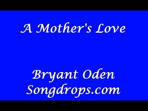 Mother's Day Song #5:  A Mother's Love