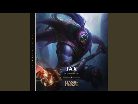 Jax, the Grandmaster at Arms