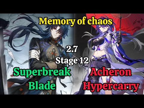 E0S1 Blade Superbreak & E0S1 Acheron Hypercarry Memory of chaos stage 12 clear /hsr