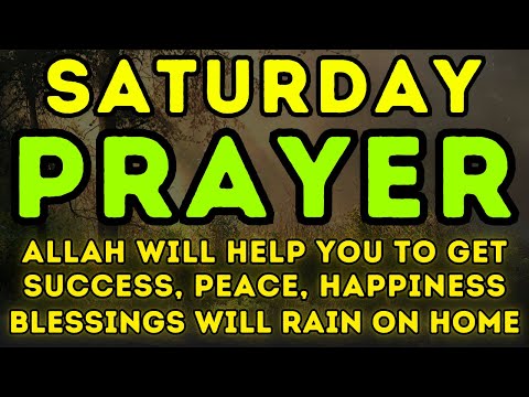 BEST DUA FOR SATURDAY - THIS DUA WILL BE SOLVE ALL YOUR PROBLEM, PROTECTION, & ATTRACTING WEALTH