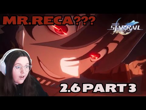 MR. RECA I CAN FIX YOU!! | 2.6 Story Quest Part 3 - Honkai Star Rail