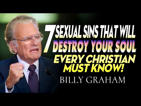 7 Sexual Sins That Will DESTROY Your Soul – Every Christian Must Know! | Billy Graham