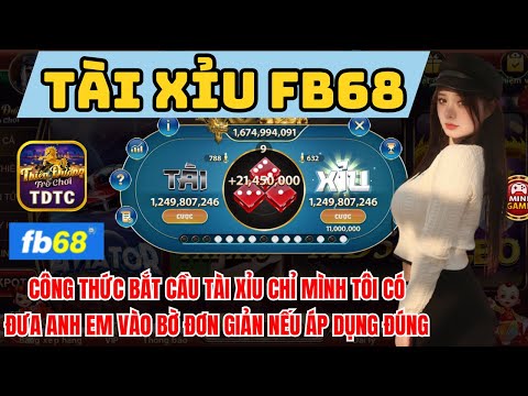 Fb68 | Link tải Fb68 | công thức bắt cầu tài xỉu - đưa anh em vào bờ đơn giản nếu áp dụng