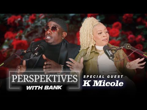 Big Bank Presents: Perspektives With Bank Featuring K Micole