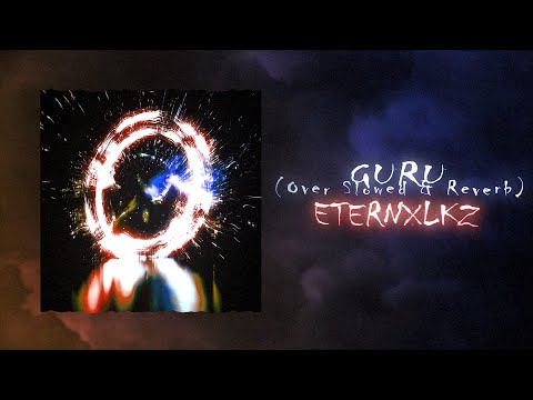 Eternxlkz - GURU Over Slowed (Official Audio)