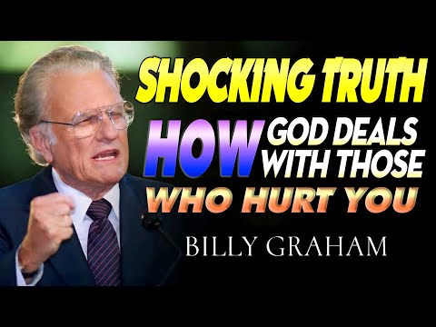 SHOCKING TRUTH: How GOD Deals with Those Who HURT You – Billy Graham’s Powerful Message!