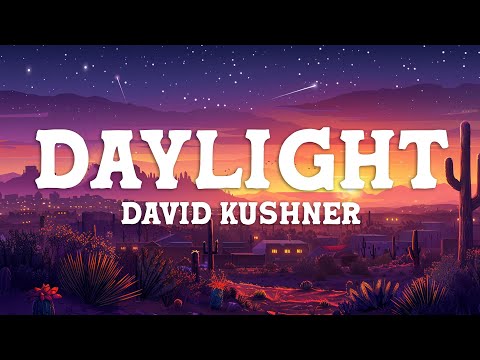 David Kushner - Daylight (Lyrics)