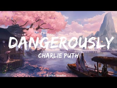 Charlie Puth - Dangerously  || Music Parsons