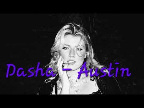 Dasha - Austin (Lyrics)