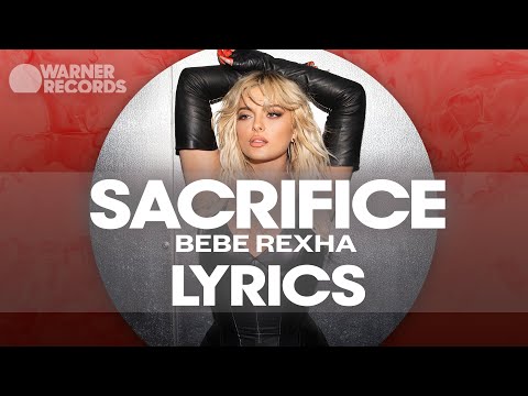 Bebe Rexha - Sacrifice [Official Lyric Video]