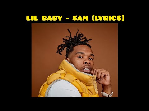 Lil Baby - 5AM (Lyrics)