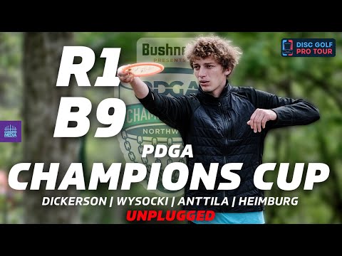 2024 PDGA Champions Cup | R1B9 FEATURE | Dickerson, Wysocki, Anttila, Heimburg | UNPLUGGED