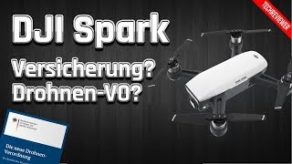 DJI Spark im Test - Review Teil 2 | Drohnenversicherung und Drohnenverordnung!?