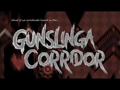 Unnerfed Gunslinga Corridor // DeathKontrol // (EXTREME DEMON)