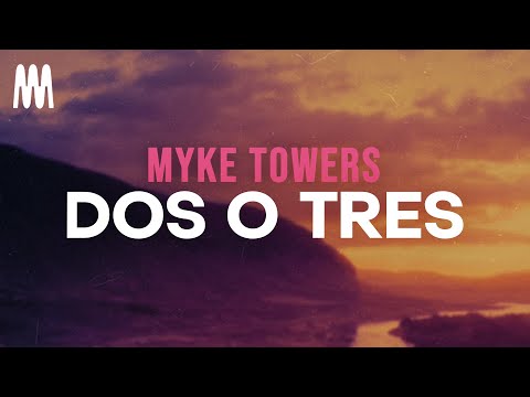 Myke Towers - Dos o Tres (Letra/Lyrics)