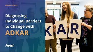 Diagnosing Individual Barriers to Change with ADKAR