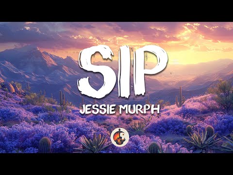 Jessie Murph - Sip (Lyrics)