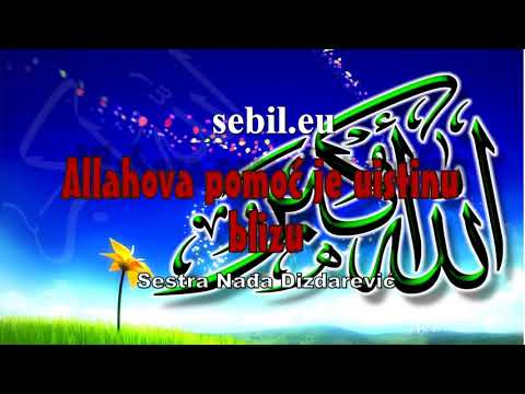 ALLAHOVA pomoc je uistinu blizu - PREDAVAC (NADJA DIZDAREVIC)