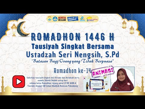 Tausiyah Ramadhan Bersama Ustadzah Seri Nengsih Tema "Balasan Bagi Orang yang Tidak Berpusa" ANIMASI