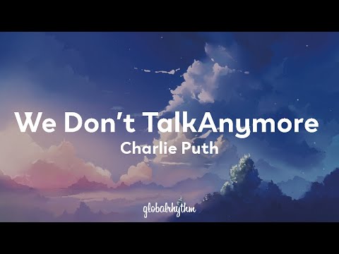 Charlie Puth ft. Selena Gomez - We Don’t Talk Anymore (Lyrics)🐲