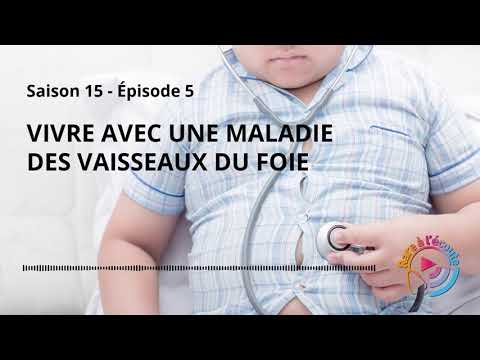 Vivre avec une Maladie des Vaisseaux du Foie