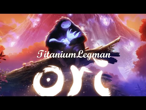 Ori and the Blind Forest - TitaniumLegman's Supercut