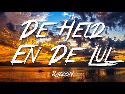 De Held En De Lul - Racoon (Lyrics) [HD]