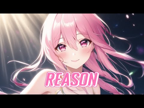 Nightcore - Reason (Lyrics)