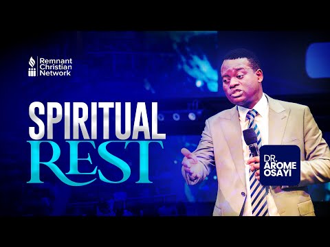 SPIRITUAL REST - DR. AROME OSAYI