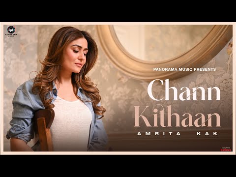 Chann Kithaan (Song) | Amrita Kak