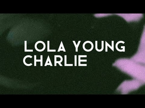 Lola Young - Charlie [ lysual ] @LolaYounggg