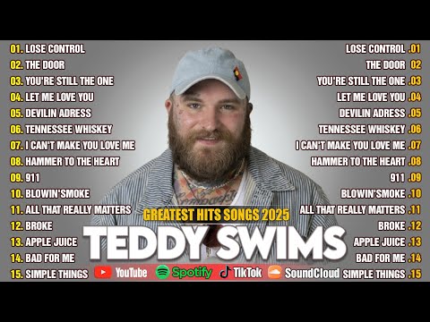 Teddy Swims Greatest Hits Full Album 2025 - Teddy Swims Best Songs Playlist 2025