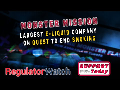 MONSTER MISSION | Largest E-Liquid Company On Quest to End Smoking | RegWatch