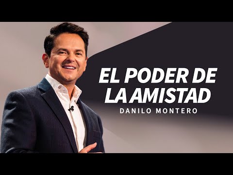 El poder de la amistad - Danilo Montero | Prédicas Cristianas 2024