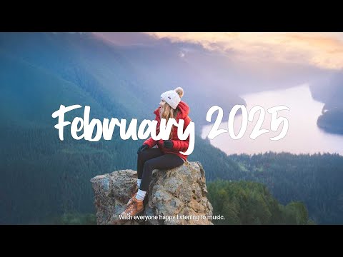 February 2025 | Songs helps you stay bright and happy | Best Indie/Pop/Folk/Acoustic Playlist