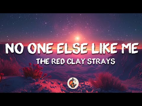 The Red Clay Strays - No One Else Like Me (Lyrics)