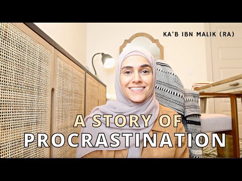 A story of Procrastination | Ka'b Ibn Malik (RA)